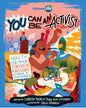 You Can Be an Activist: How to Use Your Strengths and Passions to Make a Difference (CitizenKid, 27) Paperback