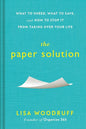 The Paper Solution: What to Shred, What to Save, and How to Stop It From Taking Over Your Life (Hardcover)