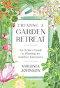 Creating a Garden Retreat: An Artist’s Guide to Planting an Outdoor Sanctuary (Hardcover)