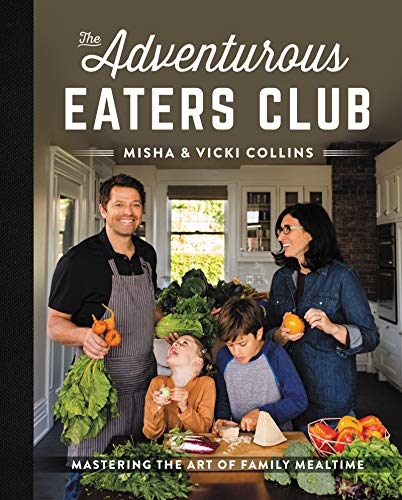 THE ADVENTUROUS EATERS CLUB: MASTERING THE ART OF FAMILY MEALTIME
