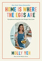 HOME IS WHERE THE EGGS ARE: FARMHOUSE FOOD FOR THE PEOPLE YOU LOVE