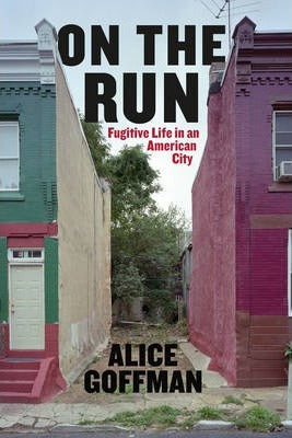 On the Run  Fugitive Life in an American City