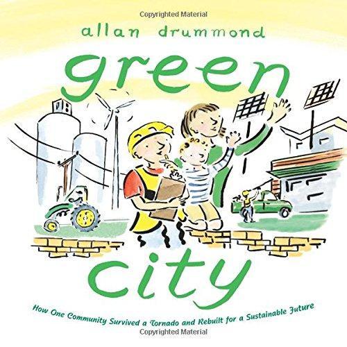 Green City: How One Community Survived a Tornado and Rebuilt for a Sustainable Future