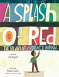 Splash of Red  The Life and Art of Horace Pippin (Firsttion)