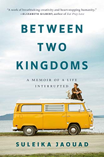 BETWEEN TWO KINGDOMS: A MEMOIR OF A LIFE INTERRUPTED