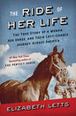 THE RIDE OF HER LIFE: THE TRUE STORY OF A WOMAN, HER HORSE, AND THEIR LAST-CHANCE JOURNEY ACROSS AMERICA