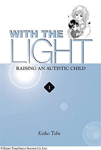 With the Light: Raising an Autistic Child, Volume 1