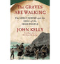 Graves Are Walking: The Great Famine and the Saga of the Irish People