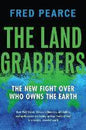 Land Grabbers: The New Fight Over Who Owns the Earth