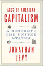 AGES OF AMERICAN CAPITALISM: A HISTORY OF THE UNITED STATES