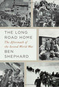 Long Road Home: The Aftermath of the Second World War
