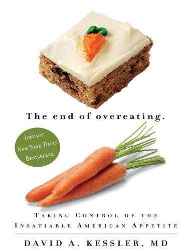 The End of Overeating: Taking Control of the Insatiable American Appetiite
