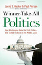 Winner Take All Politics How Washington Made the Rich Richer and Turned Its Back on the Middle Class