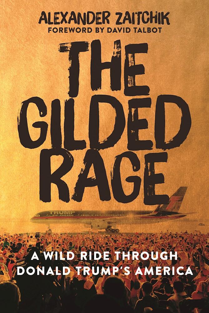 Gilded Rage: A Wild Ride Through Donald Trump's America