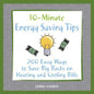 10-Minute Energy-Saving Secrets: 250 Ways to Save Big Bucks Year Round
