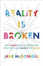 Reality Is Broken: Why Games Make Us Better and How They Can Change the World
