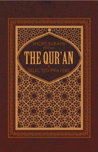 Short Suras from the Qur'an and Selected Prayers
