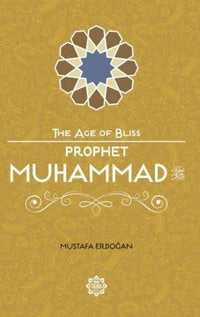 Prophet Muhammad (SAW), The Age of Bliss