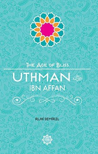 Uthman Ibn Affan, The Age of Bliss