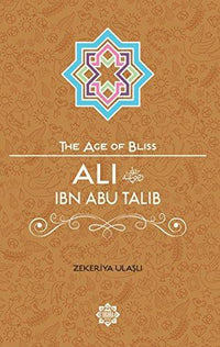 Ali Ibn Talib, The Age of Bliss