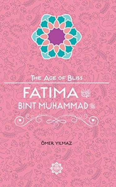 Fatima Bint Muhammad, The Age of Bliss