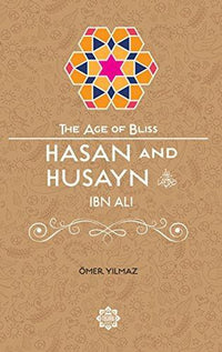 Hasan and Husayn, The Age of Bliss
