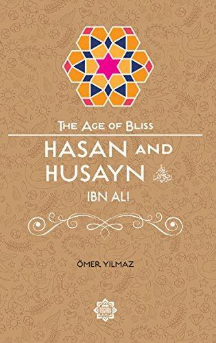 Hasan and Husayn, The Age of Bliss