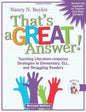That's a Great Answer!: Teaching Literature-Response Strategies to Elementary, ELL, and Struggling Readers [With CDROM] (Revised, Expanded)