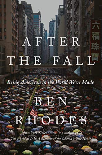 AFTER THE FALL: BEING AMERICAN IN THE WORLD WE'VE MADE