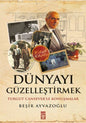 Dünyayı Güzelleştirmek