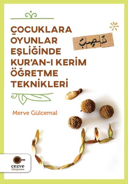 Çocuklara Oyunlar Eşliğinde Kuran ı Kerim Oğretme Teknikleri
