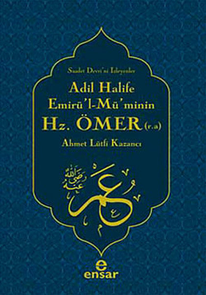 Adil Halife Emirü'l Mü'minin Hz. Omer r.a. Saadet Devri'ni İsteyenler