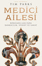 Medici Ailesi Rönesans Çağı’nda Bankacılık, Siyaset ve Sanat