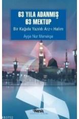 63 Yıla Adanmış 63 Mektup - Bir Kağıda Yazıldı Arz-ı Halim