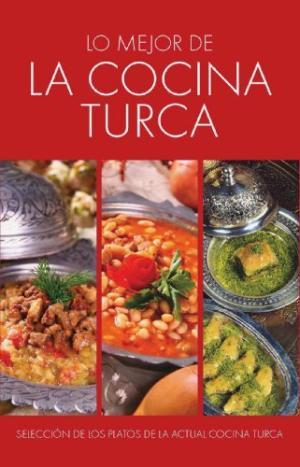 Lo Mejor de la Cocina Turca (Spanish)(Best of Turkish Cooking)