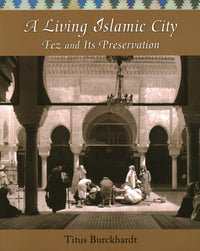 Living Islamic City: Fez and Its Preservation