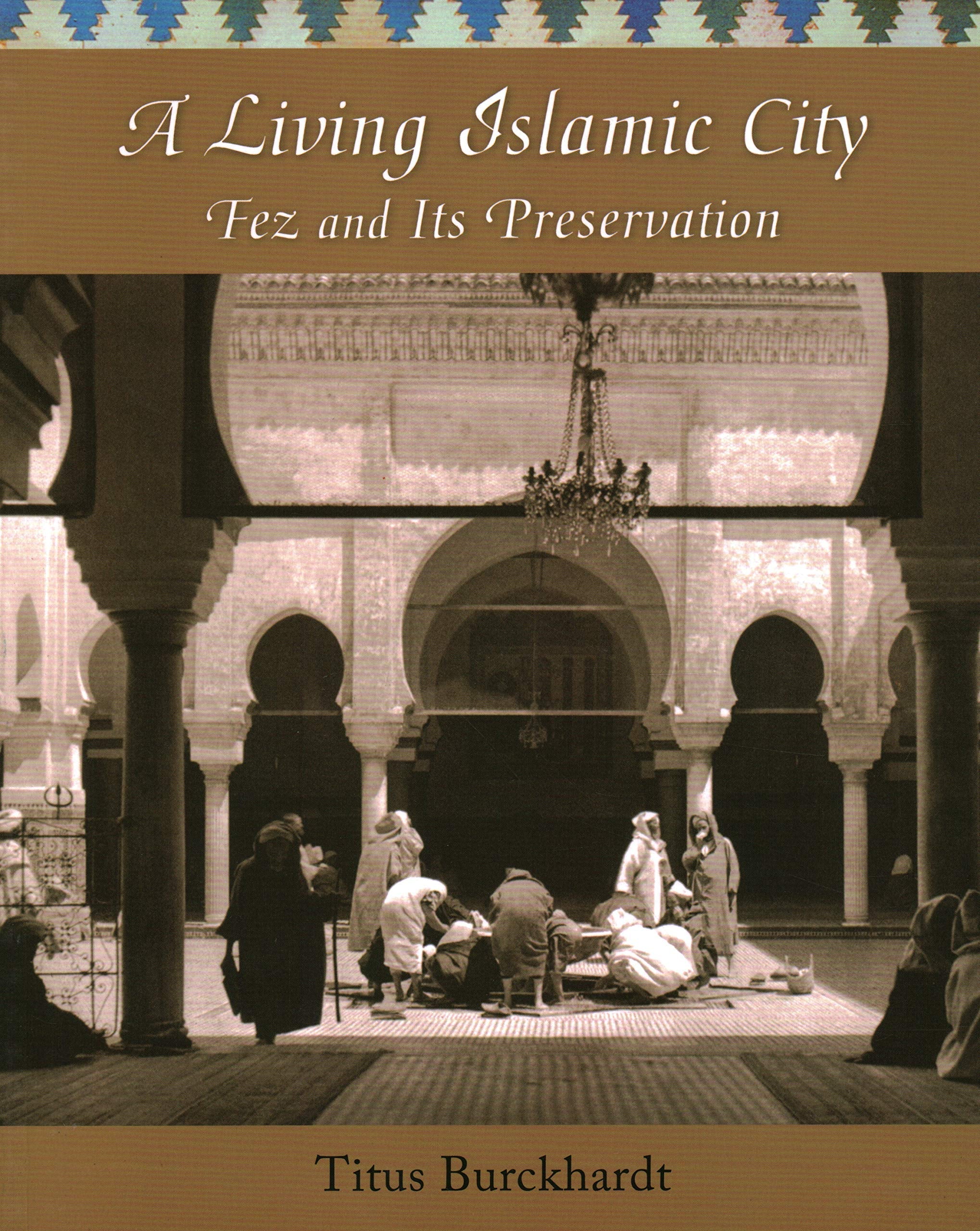 Living Islamic City: Fez and Its Preservation