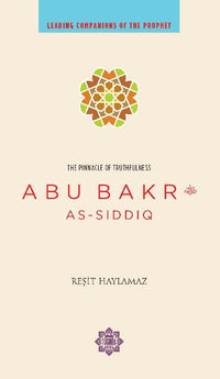Abu Bakr AS-SIDDIQ (Leading Companions of the Prophet)