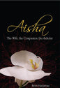 Aisha - The Wife, the Companion, the Scholar