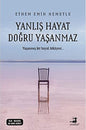 Yanlış Hayat Doğru Yaşanmaz