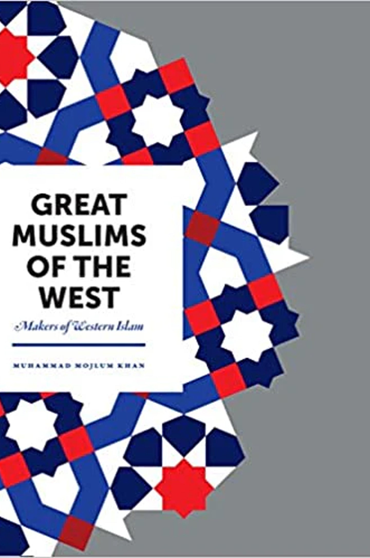 Great Muslims of the West: Makers of Western Islam