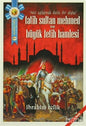 Fatih Sultan Mehmet ve Büyük Fetih Hamlesi