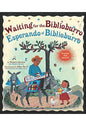 Waiting for the Biblioburro/Esperando El Biblioburro: (Spanish-English Bilingual Edition)
