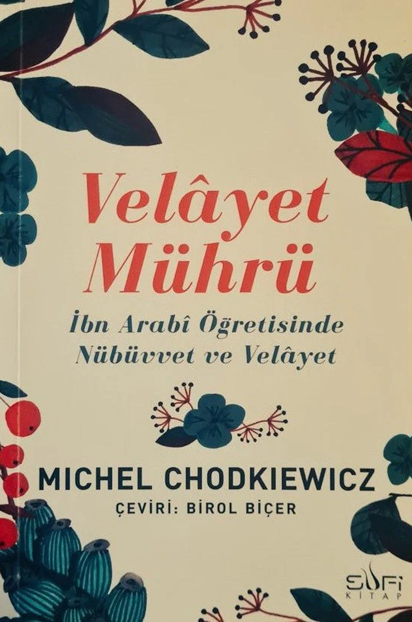 Velayet Mührü/ İbn Arabi Öğretisinde Nübüvvet ve Velayet
