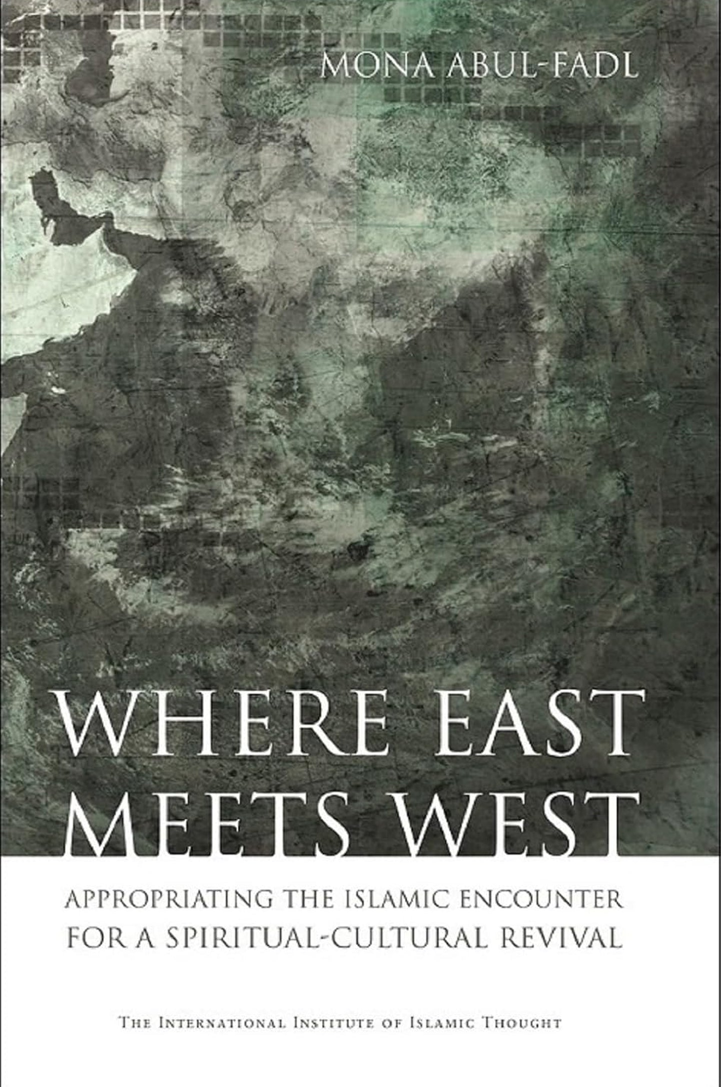 Where East Meets West: Appropriating the Islamic Encounter for a Spiritual-Cultural Revival