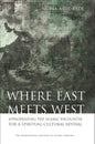 Where East Meets West: Appropriating the Islamic Encounter for a Spiritual-Cultural Revival