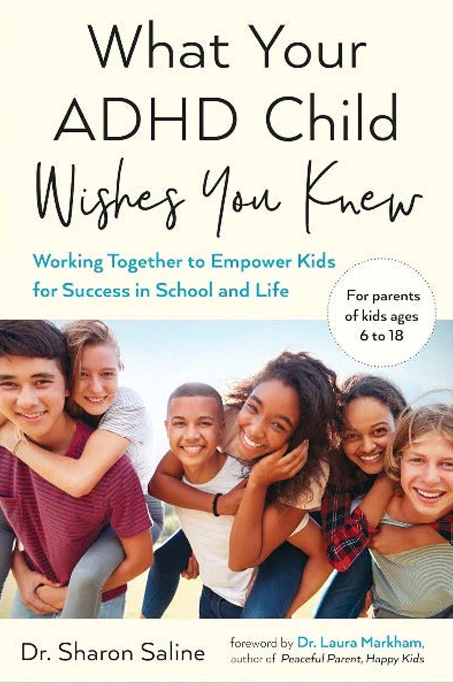 What Your ADHD Child Wishes You Knew: Working Together to Empower Kids for Success in School and Life