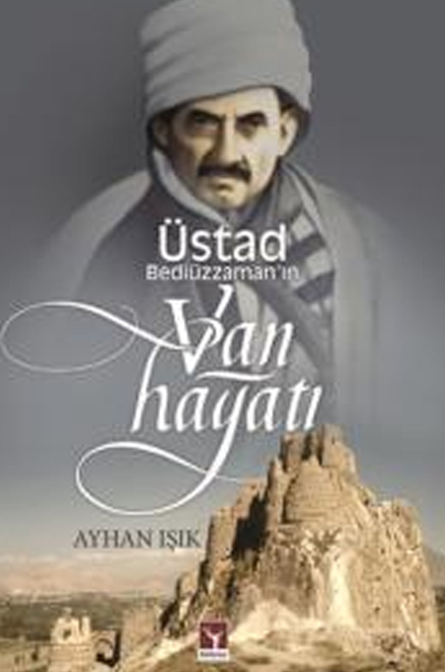 Ustad Bediüzzaman'ın Van Hayatı