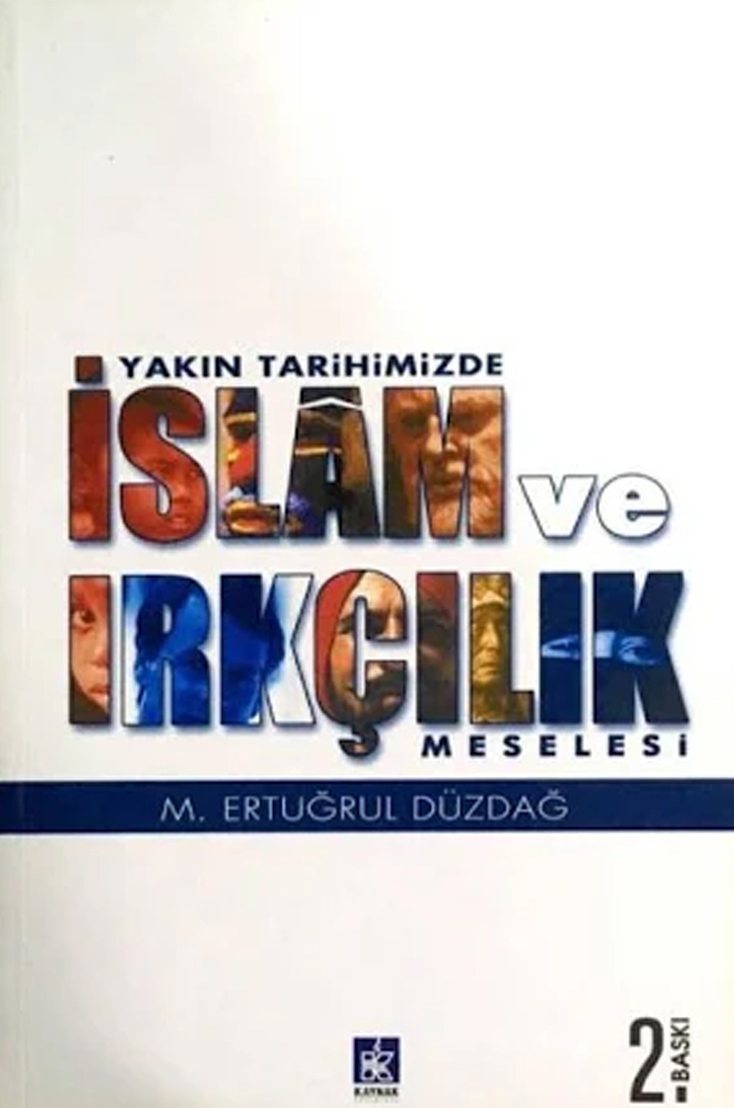 Yakin Tarihimizde Islam ve Irkcilik Meselesi