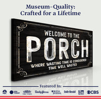 Welcome To The Porch Sign VI